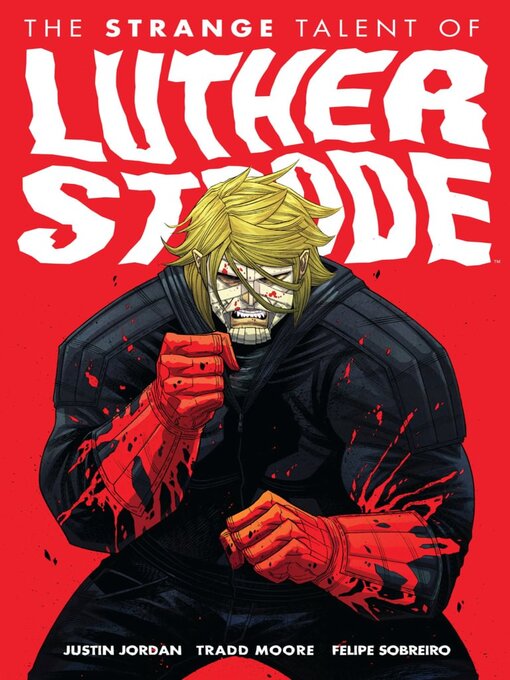 Title details for The Strange Talent of Luther Strode by Justin Jordan - Available